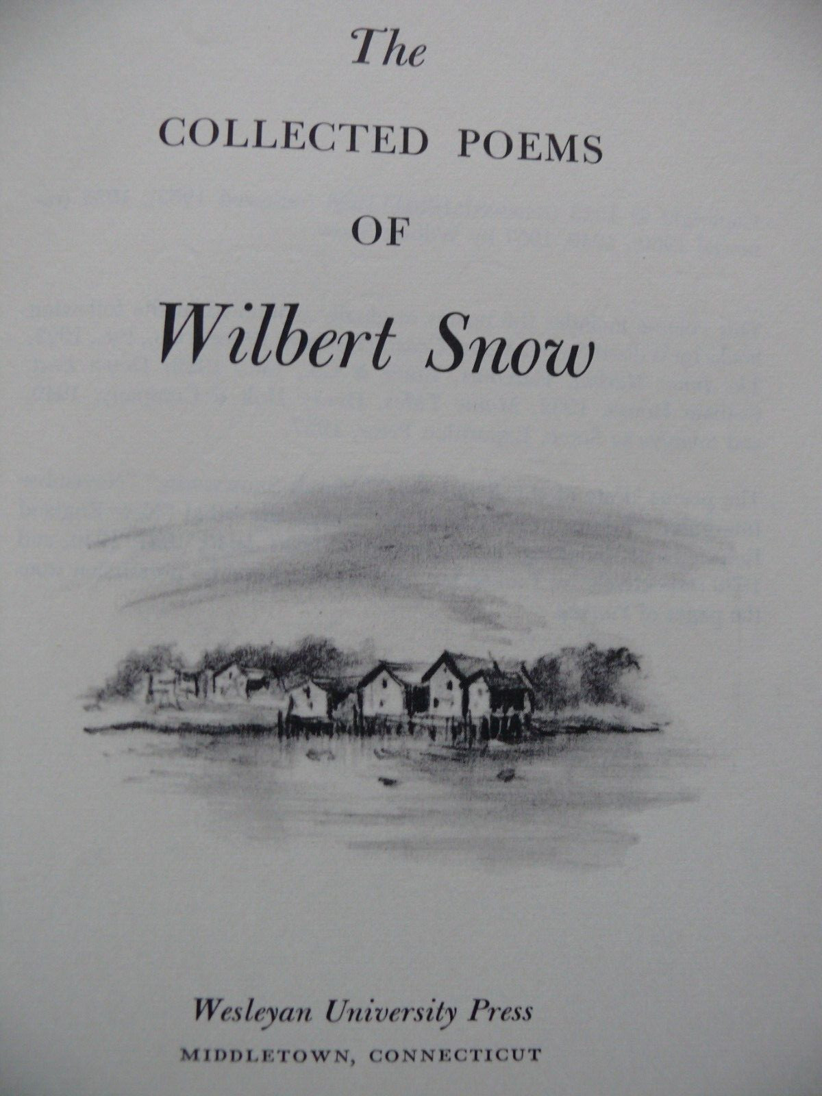 THE COLLECTED POEMS OF WILBERT SNOW. Wesleyan University Press 1957