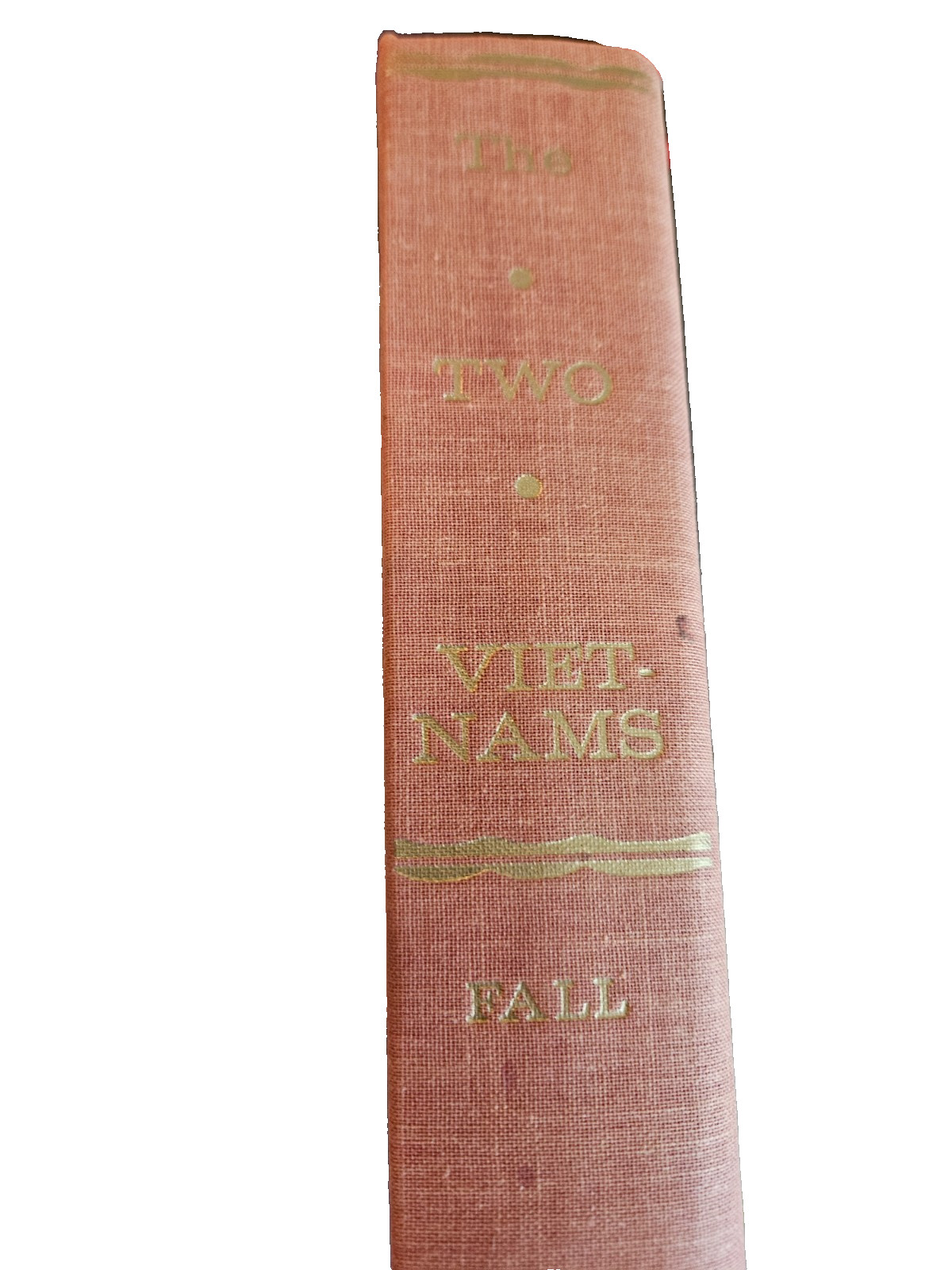 The Two Viet-Nams: A Political and Military Analysis Bernard B. Fall HC 1964