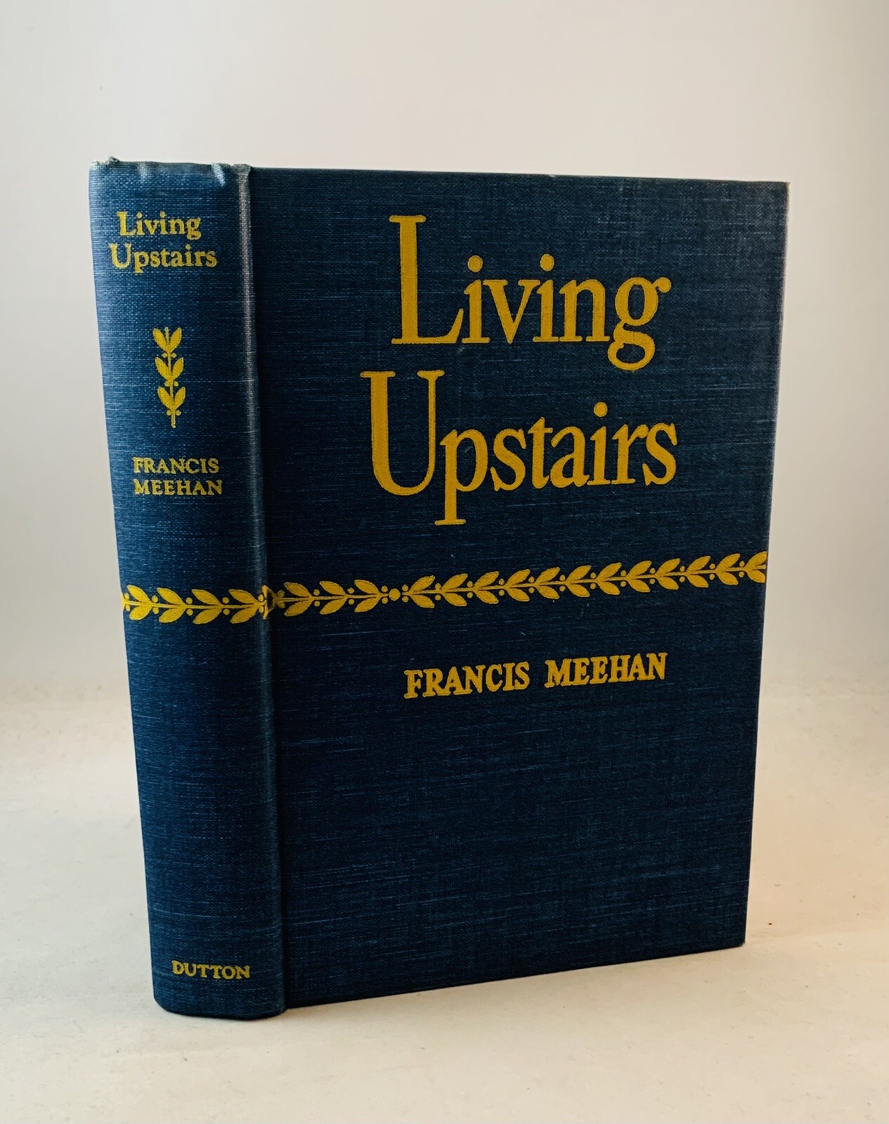 Living Upstairs-Francis Meehan-SIGNED-INSCRIBED-Early Printing-5th Printing-RARE