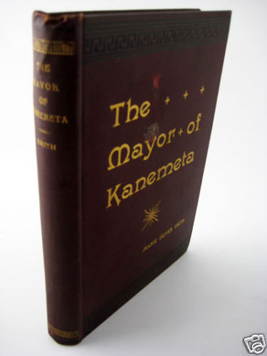 MAYOR OF KANEMETA Jeanie Oliver Smith NOVEL 1st Edition FICTION 1891 Vintage