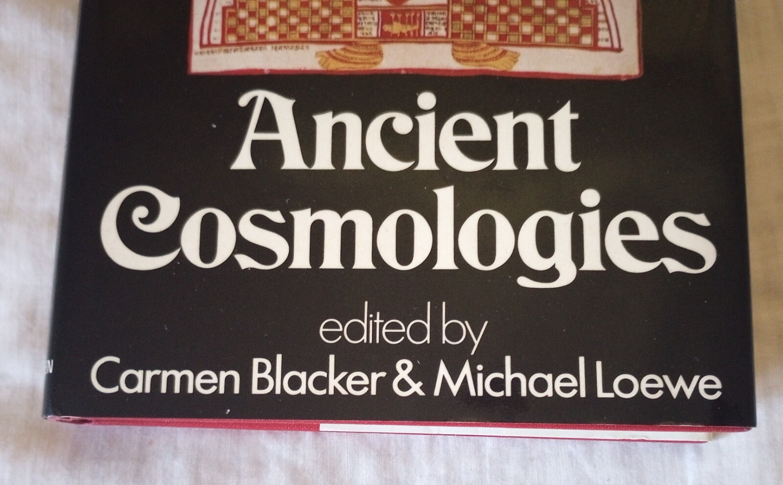 Ancient Cosmologies Book 1975 Carmen Blacker & Michael Lowe U.S. Seller UK Print