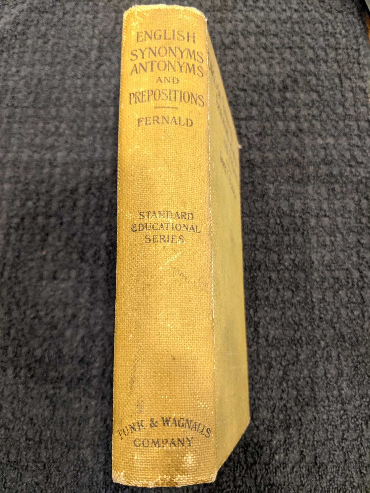 Funk Wagnell’s English Synonyms Antonyms Prepositions J Fernald ~ printed 1897 ~