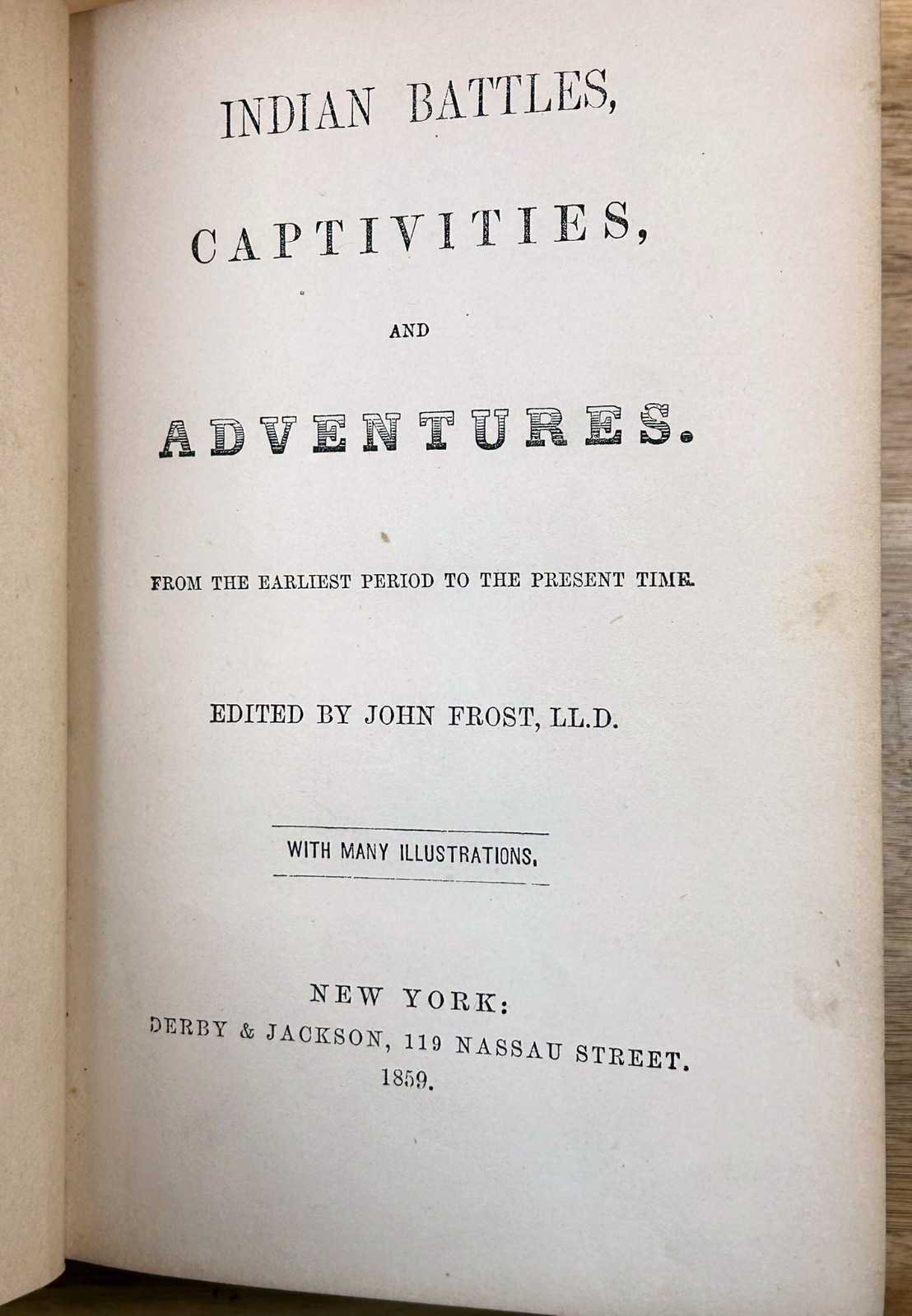 Indian Battles, Captivities, Adventures 1859 John Frost Illustrated Native Am.