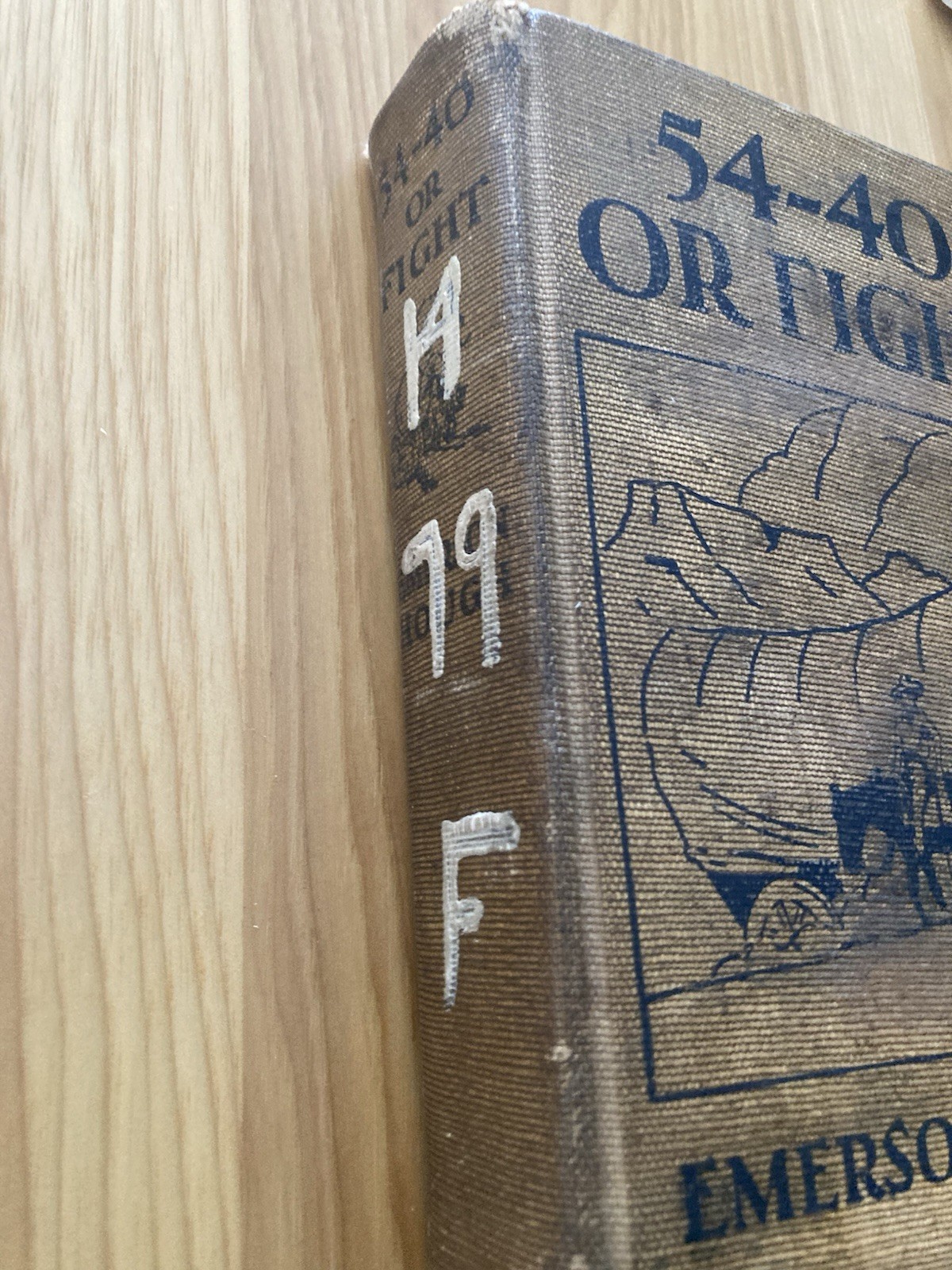 Antique Book 54-40 Or Fight Emerson Hough 1909 Dedicated To Teddy Roosevelt