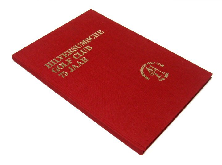 Jubileumboek Uitgegeven Ter Gelengenheid Van Het 75 Jarig Bestaan Van De Hilve..