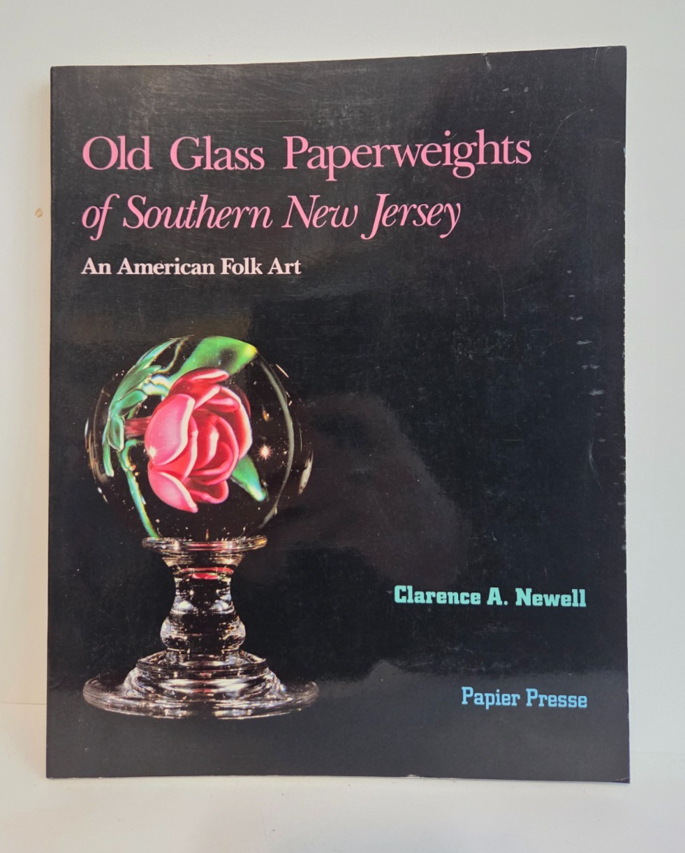 Old Glass Paperweights of Southern New Jersey — Clarence A. Newell | 1st edition