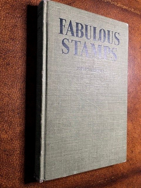 Fabulous Stamps, Romance of Rarities John Nicklin 1943 Hardcover
