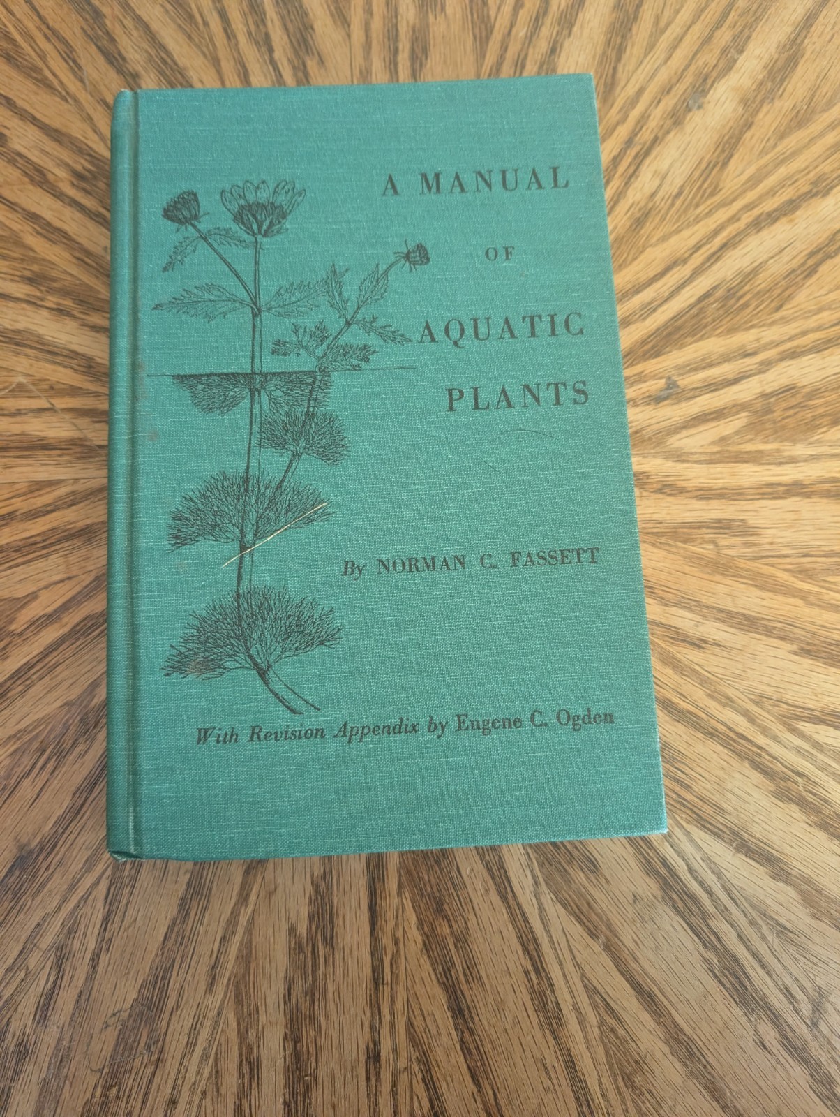 A Manual of Aquatic Plants; Norman C Fassett 1985; University Of Wisconsin Press