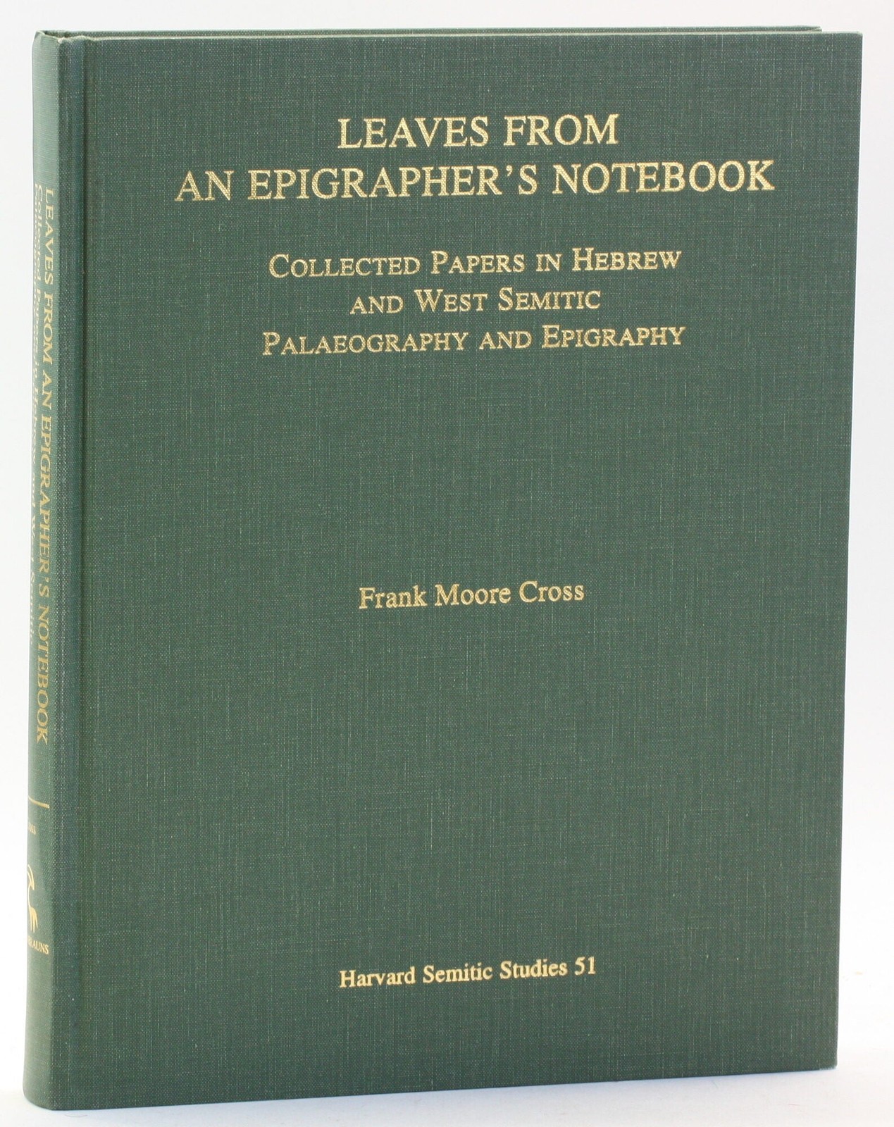 Frank Moore Cross / Leaves from an Epigrapher’s Notebook Collected Papers 2003
