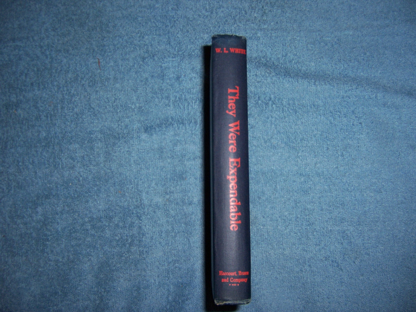 THEY WERE EXPENDABLE by W. L. White/1st Ed/HCDJ/Military/WWII 1939-45