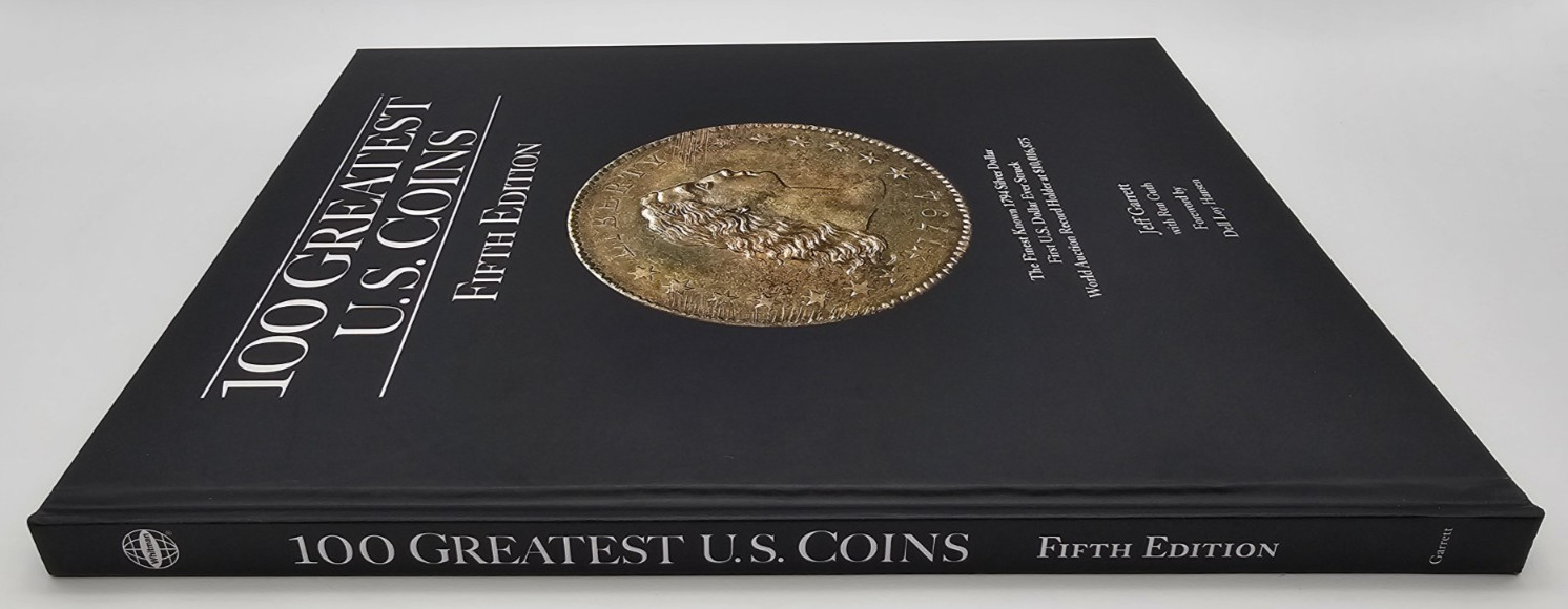 100 Greatest U.S. Coins – 5th Edition By Jeff Garrett & Ron Guth – Hardcover