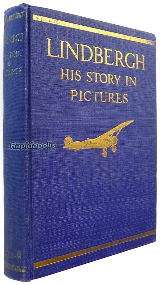 LINDBERGH: HIS STORY IN PICTURES 1929 Anniversary Edition 320 photo filled pages