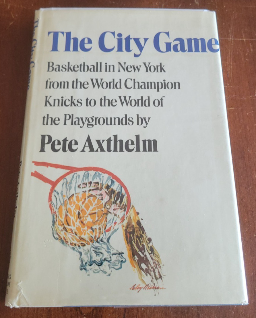 The City Game – Pete Axthelm – 1971 Harper HC DJ Basketball New York Knicks