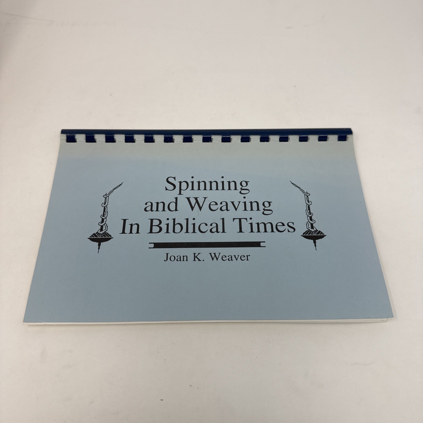 Spinning and Weaving in Biblical Times Joan K Weaver SIGNED Spiral 1993 Expanded