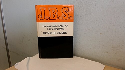 J.B.S.: The Life and Work of J.B.S.Haldane by Clark, Ronald W. Hardback Book The