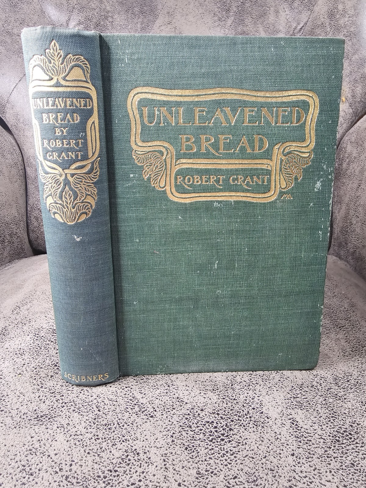 1900 Unleavened Bread Robert Grant First Edition Charles Scribner’s HC