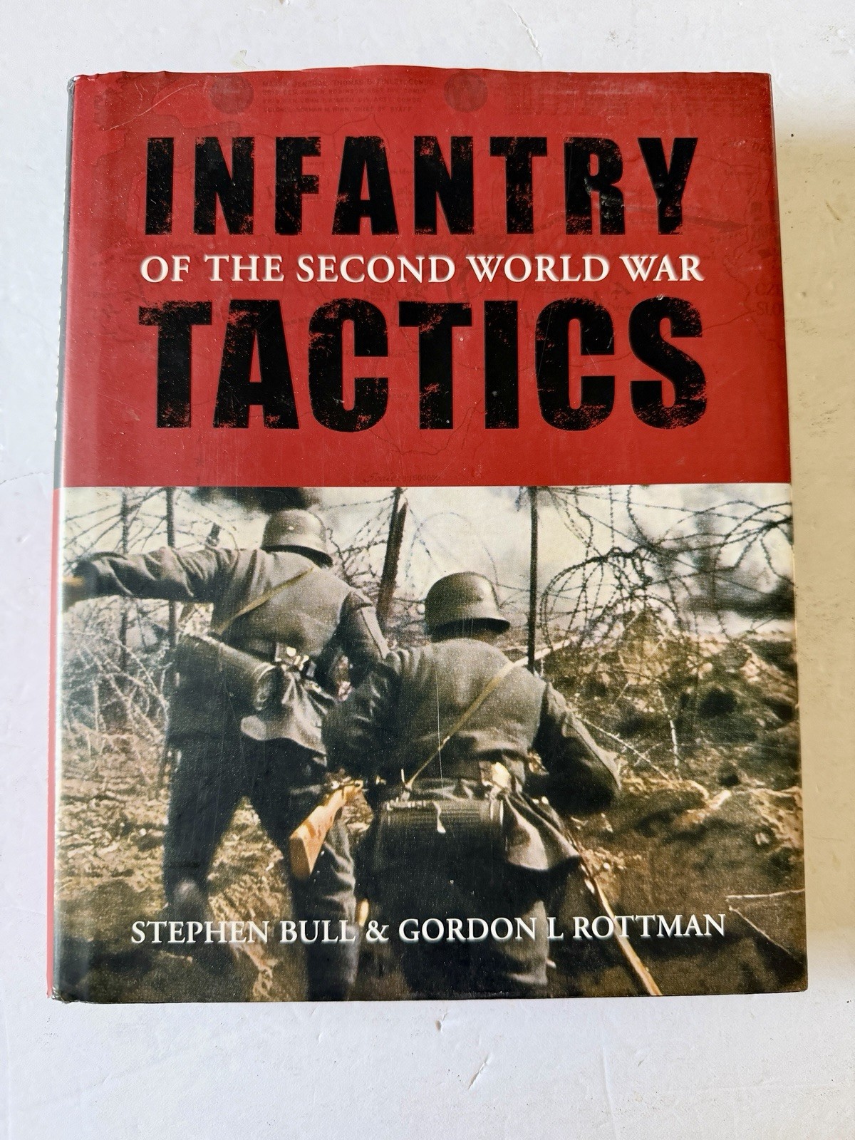 INFANTRY TACTICS OF THE SECOND WORLD WAR Stephen Bull 1st Printing/Edition HC/DJ