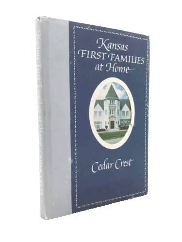1st Ed Kansas First Families at Home Cedar Crest – Signed by Author Karen Carlin