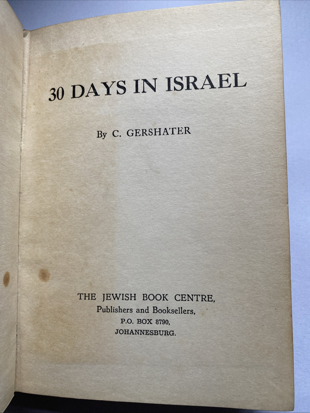 30 DAYS IN ISRAEL C GERSHATER, 1950 IN DJ, RARE.