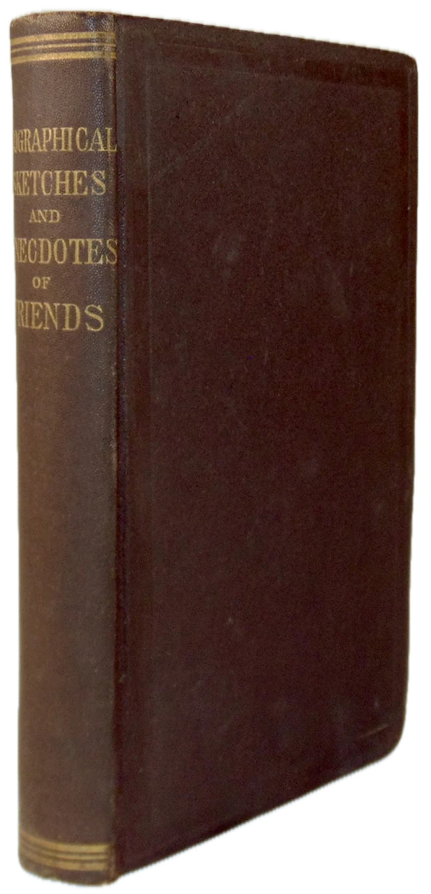 [QUAKER] Biographical Sketches and Anecdotes, Religious Society of Friends