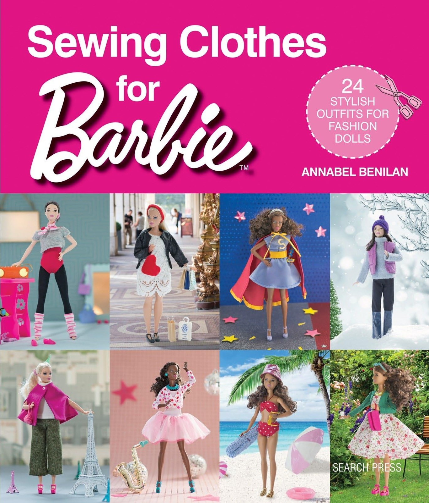 Sewing Clothes for Barbie: 24 Stylish Outfits for Fashion Dolls, Benilan, Annabe