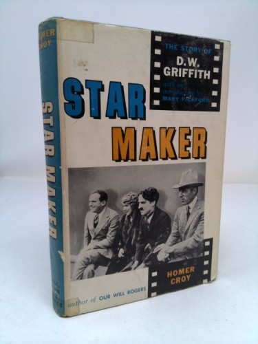 Star Maker: The Story Of D.W. Griffith (1st Ed) by Homer Croy