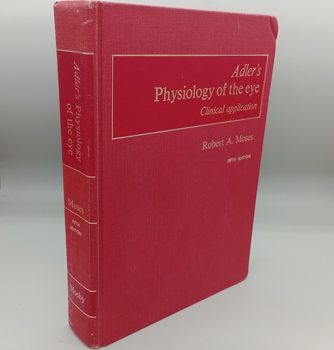 Adler’s Physiology Of The Eye, Clinical Application, Robert A. Moses, Fifth Ed