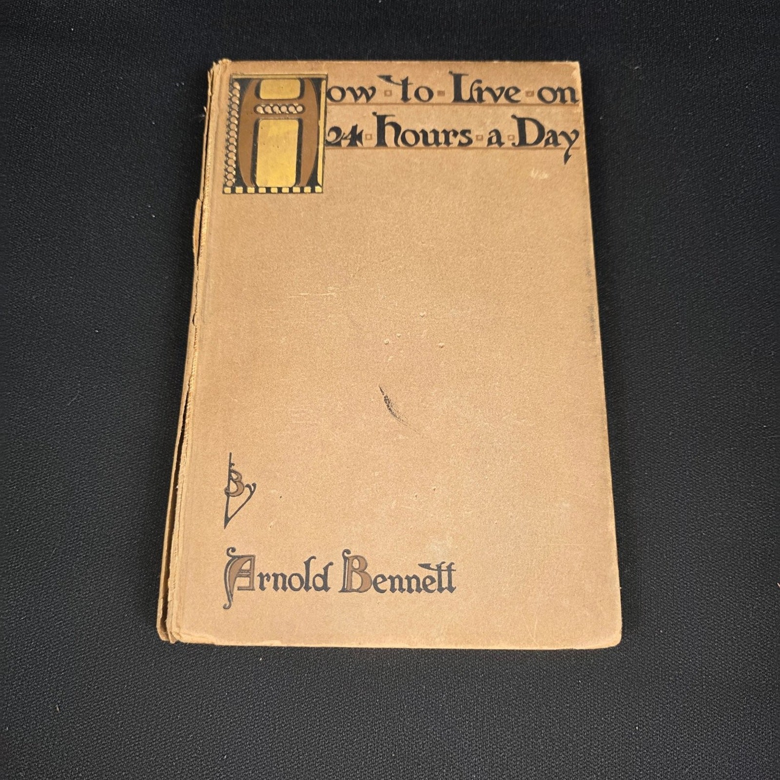 How to Live on 24 Hours a Day Arnold Bennett 1910 Self Help Christopher Morley