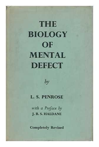 The Biology of Mental Defect, by L. S. Penrose. with a Pref. by J. B. S. Haldane
