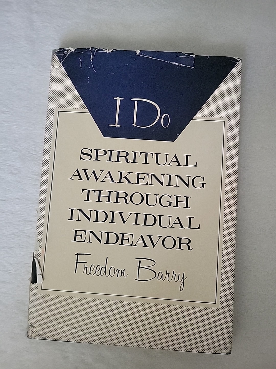 I Do Spiritual Awakening Through Individual Endeavor By Freedom Barry 1963 Book