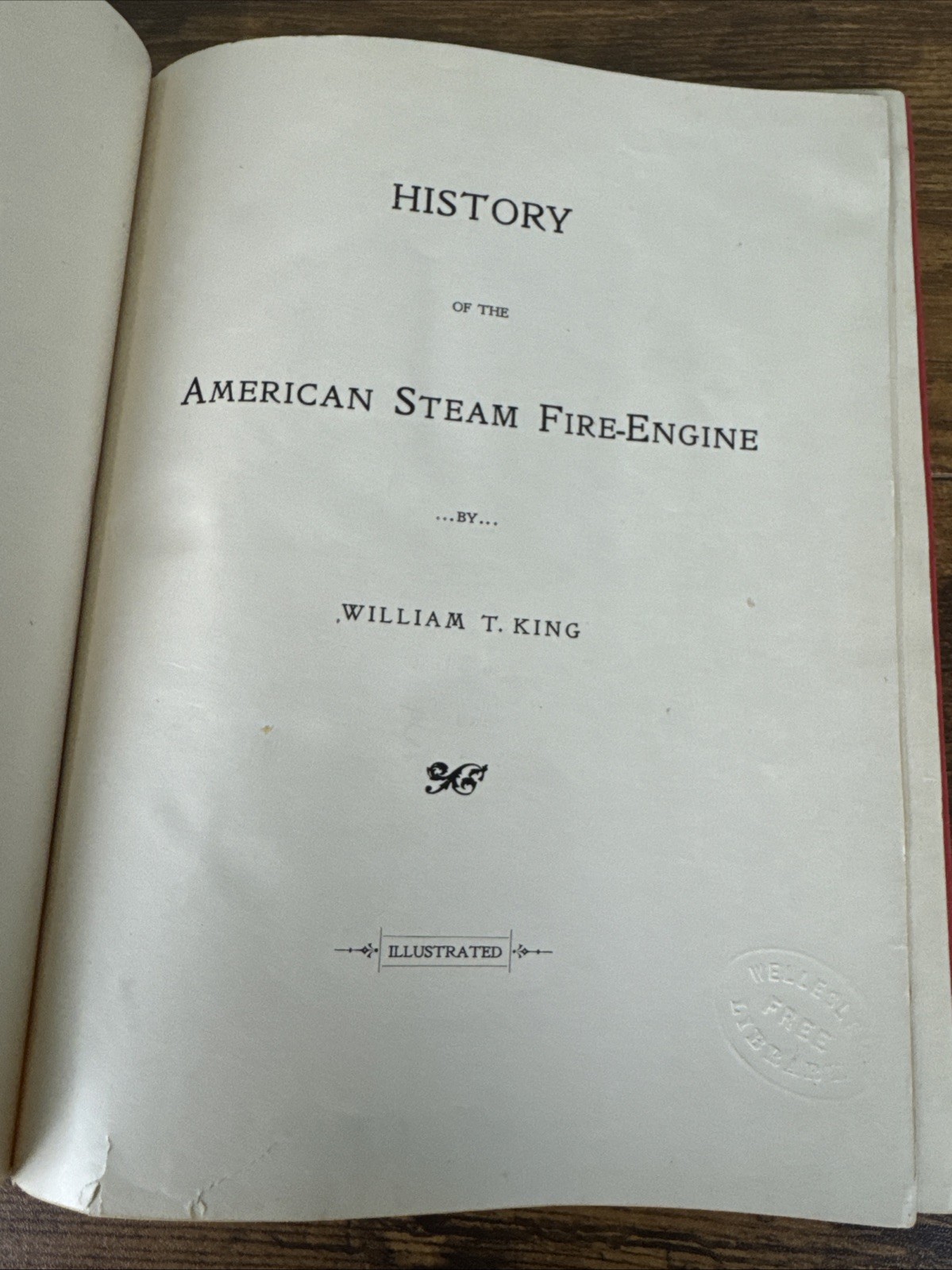 ANTIQUE 1896 HISTORY OF THE AMERICAN STEAM FIRE ENGINE BY WILLIAM T KING 1ST ED￼