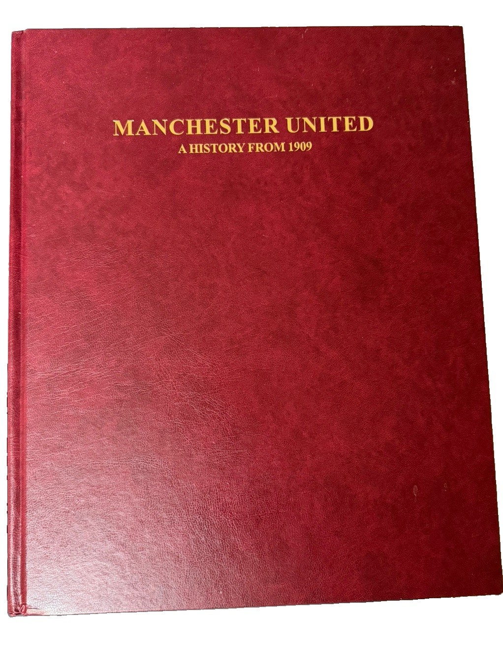 Manchester United: A History From 1909-2010 – Sporting Highlights & Newspapers