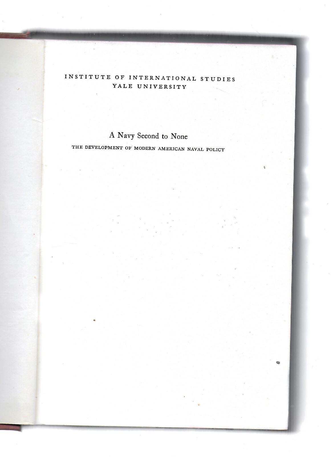 1940, 1st Edition, A NAVY SECOND TO NONE by George T. Davis