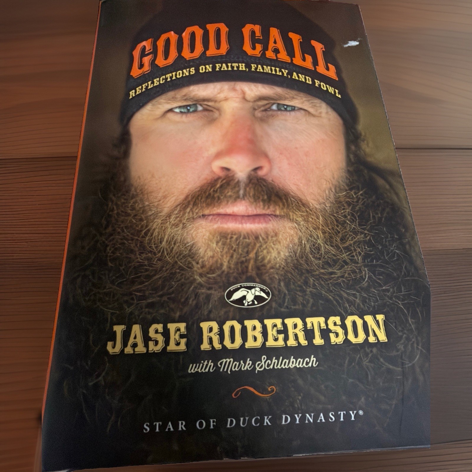 Jase Robertson GOOD CALL Reflections on Faith, Family, and Fowl 1st Ed 1st Prnt