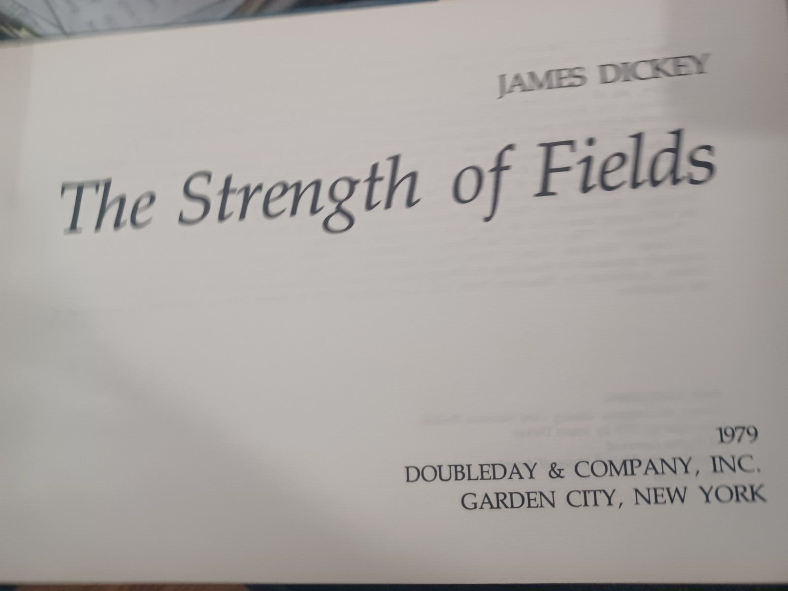 1979 Strength Of Fields by James Dickey SIGNED & Inscribed, 1st Edition, poetry