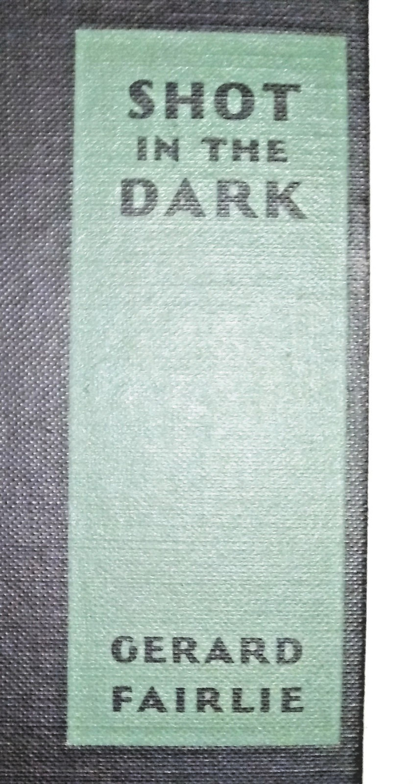 SHOT in the DARK by Gerard Fairlie 1932 *1st Edition* DETECTIVE series A.L. Burt