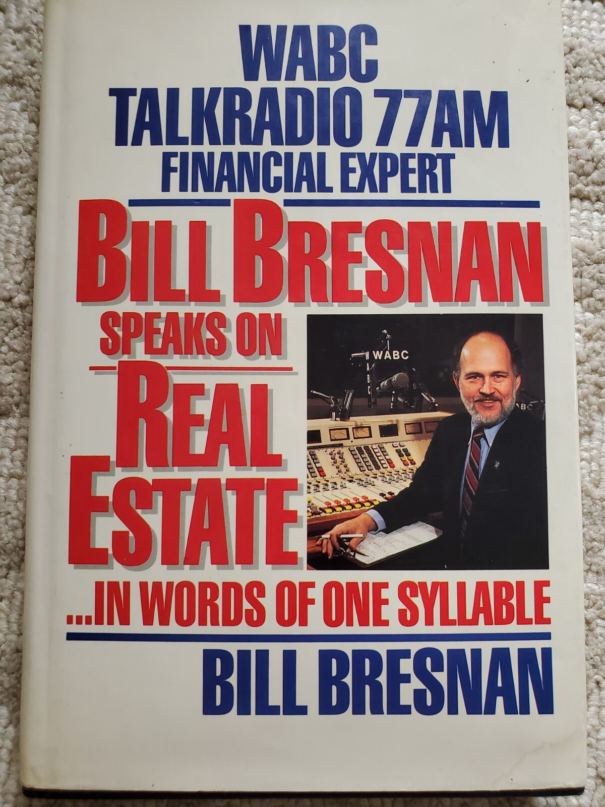 Bill Bresnan Speaks on Real Estate WABC Talk Radio 77 Autographed Hardcover 1987