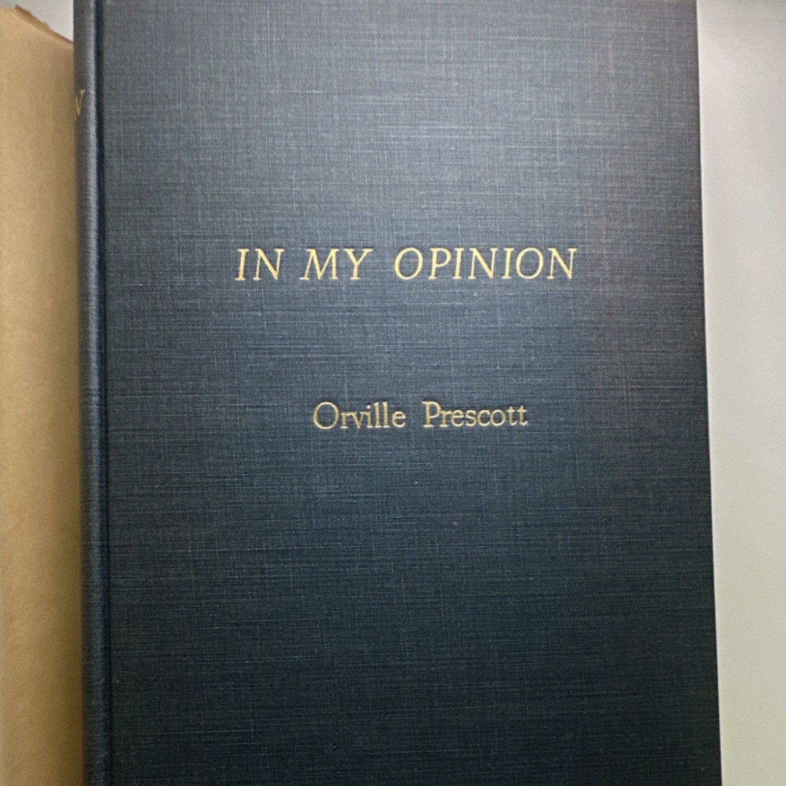 Orville Prescott In My Opinion Bobbs-Merrill 1952 Hardcover 1st Ed Dust Jacket