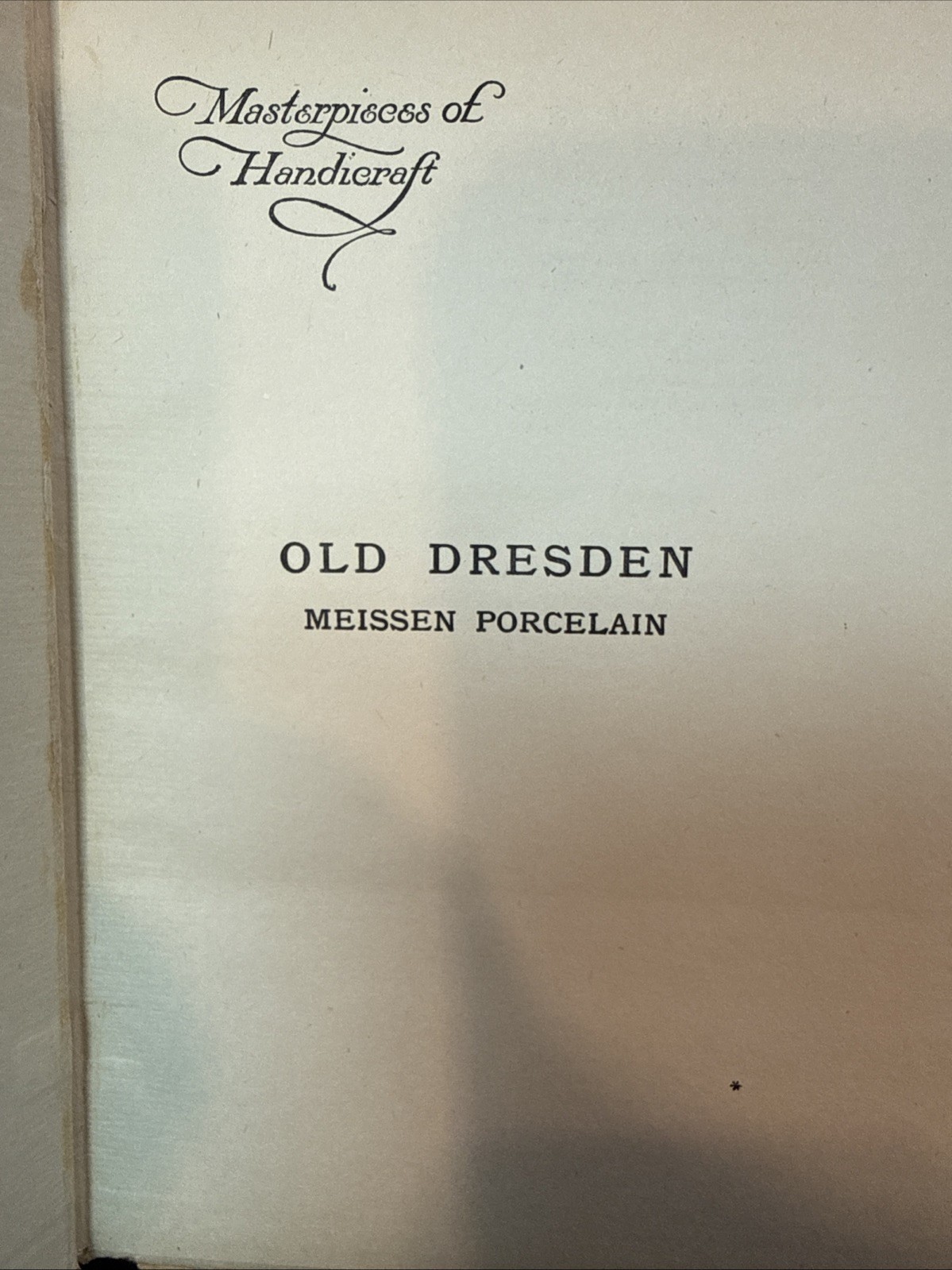 Antique 1909 Masterpieces of Handicraft Porcelain Reference Books – 3 1st Ed.
