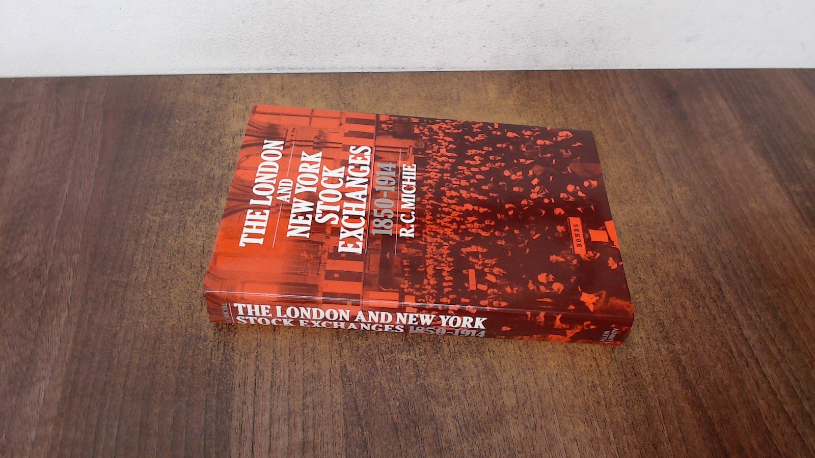 The London and New York Stock Exchanges, 1850-1914, Michie, R. C.