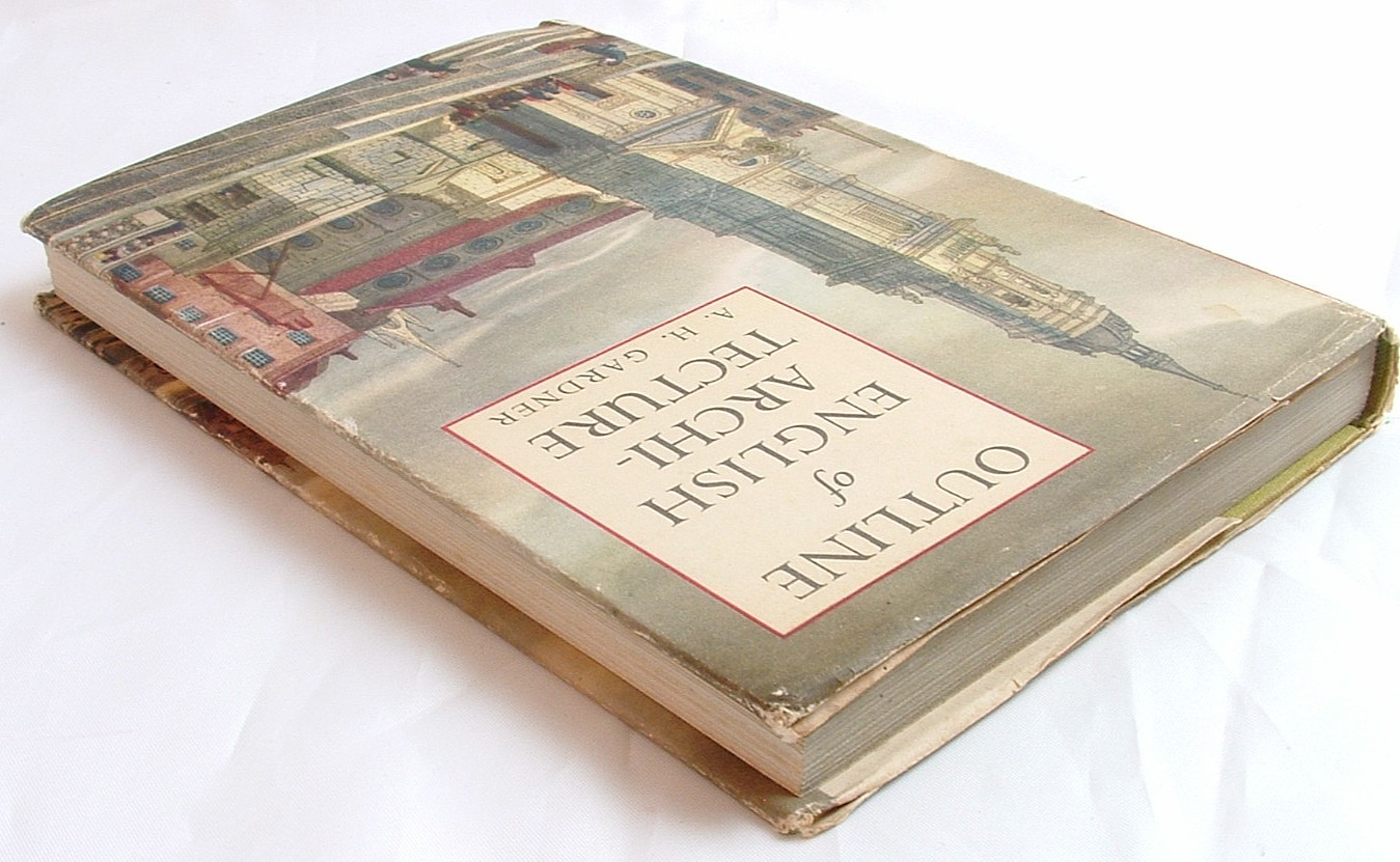 Outline Of British Architecture By A. H. Gardner ©1949 (3rd Ed) H/B 122pgs