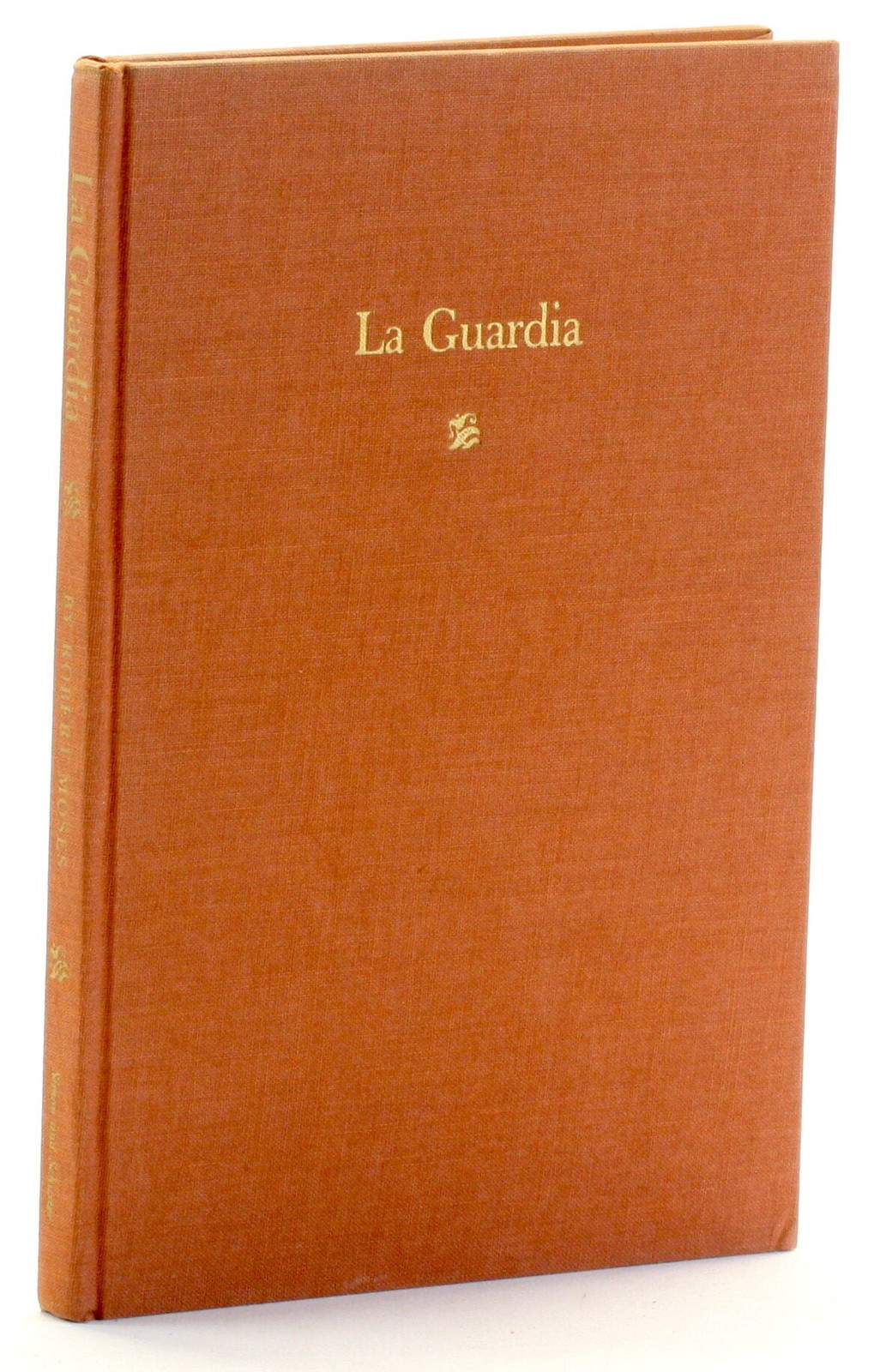 LA GUARDIA A Salute and a Memoir by Robert Moses / 1st Edition 1957