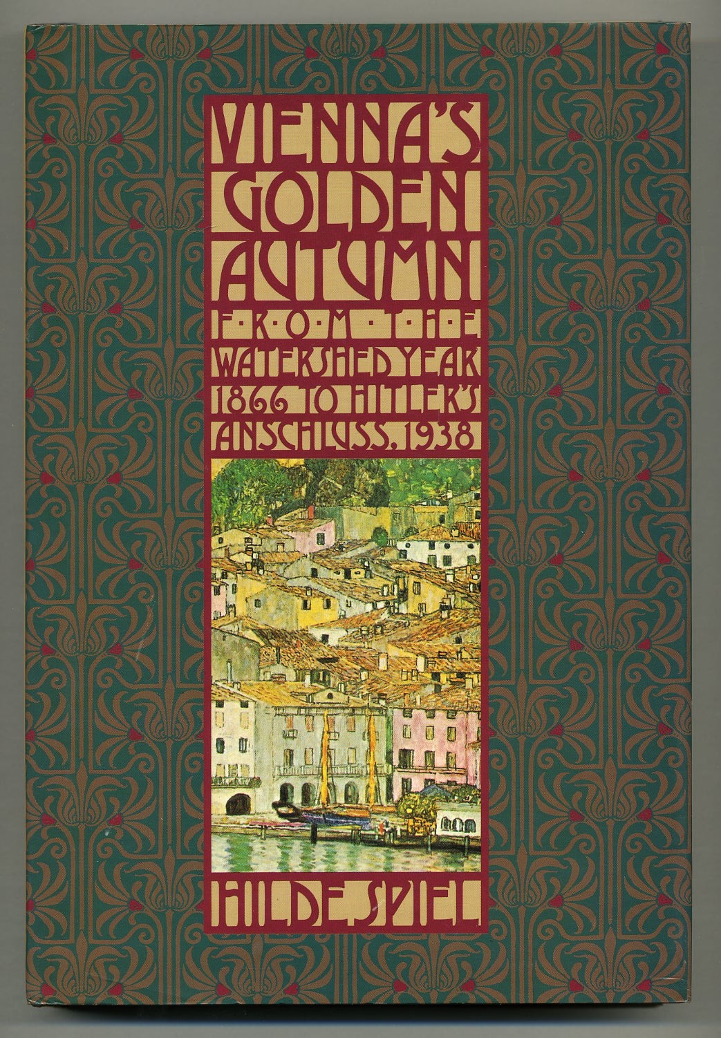Hilde SPIEL / Vienna’s Golden Autumn 1866-1938 1st Edition 1987