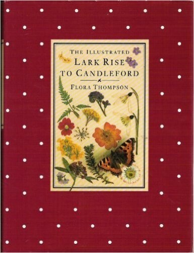 Illustrated Lark Rise to Candleford, The by Thompson, Flora Book The Fast Free