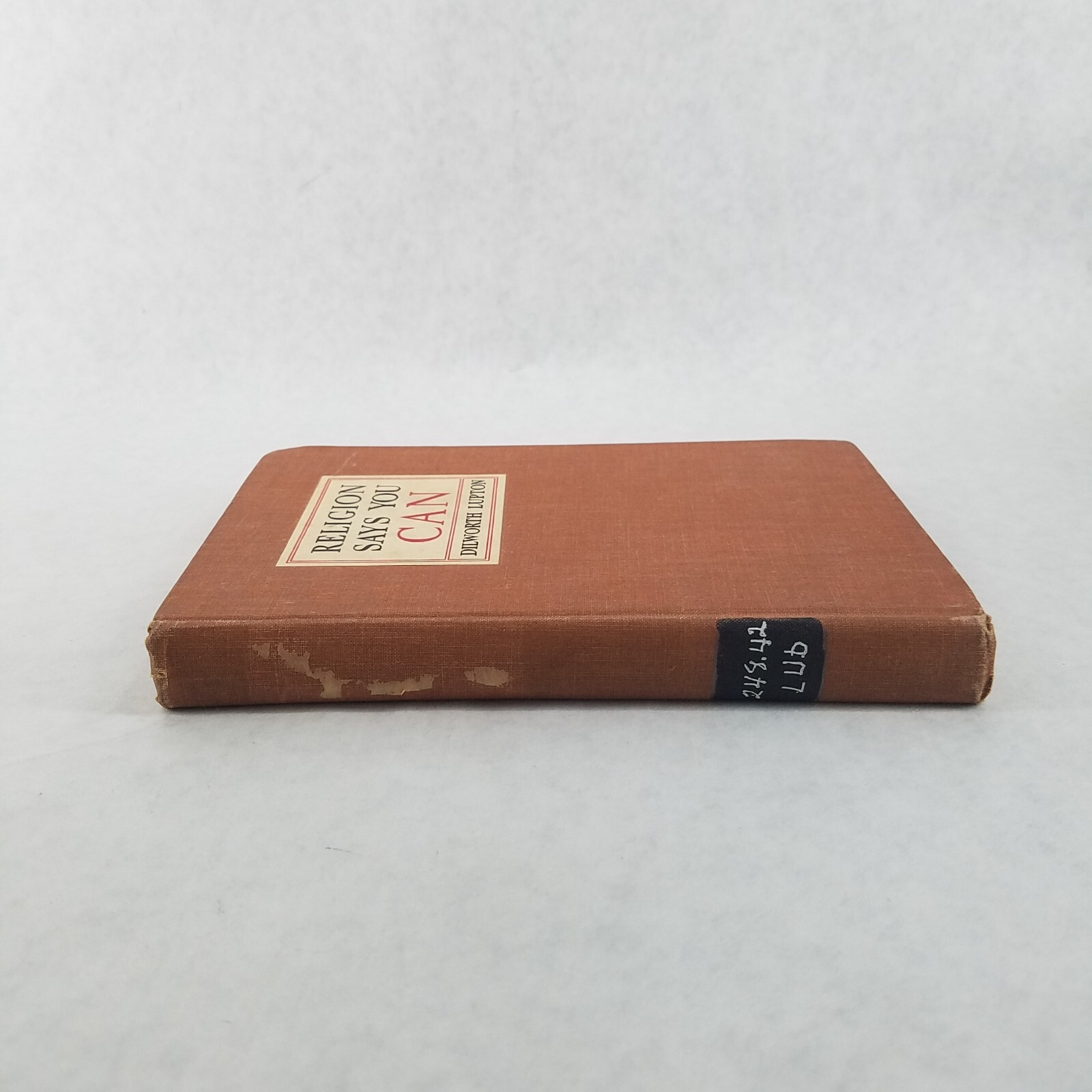 Religion Says You Can – 1938 Hardcover by Dilworth Lupton – 2nd printing