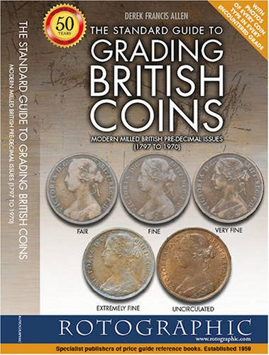 The Standard Guide to Grading British Coins:… – Allen, Derek Francis