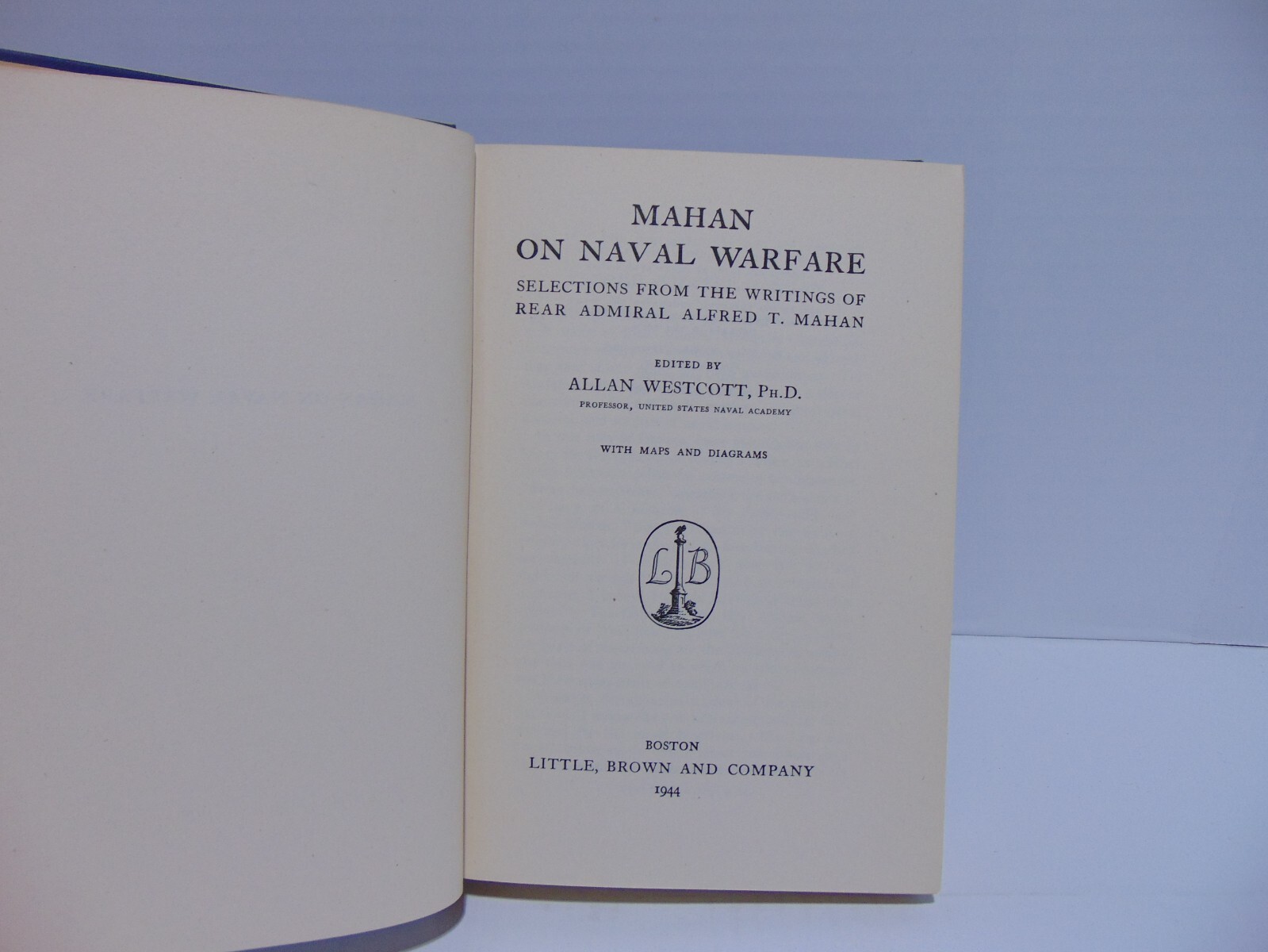 Mahan Of Naval Warfare: Selections From The Writings of Alfred Mahan (1944, HC)
