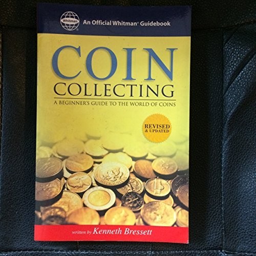 Coin Collecting: A Beginner’s Gu… by Bressett, Kenneth E. Paperback / softback