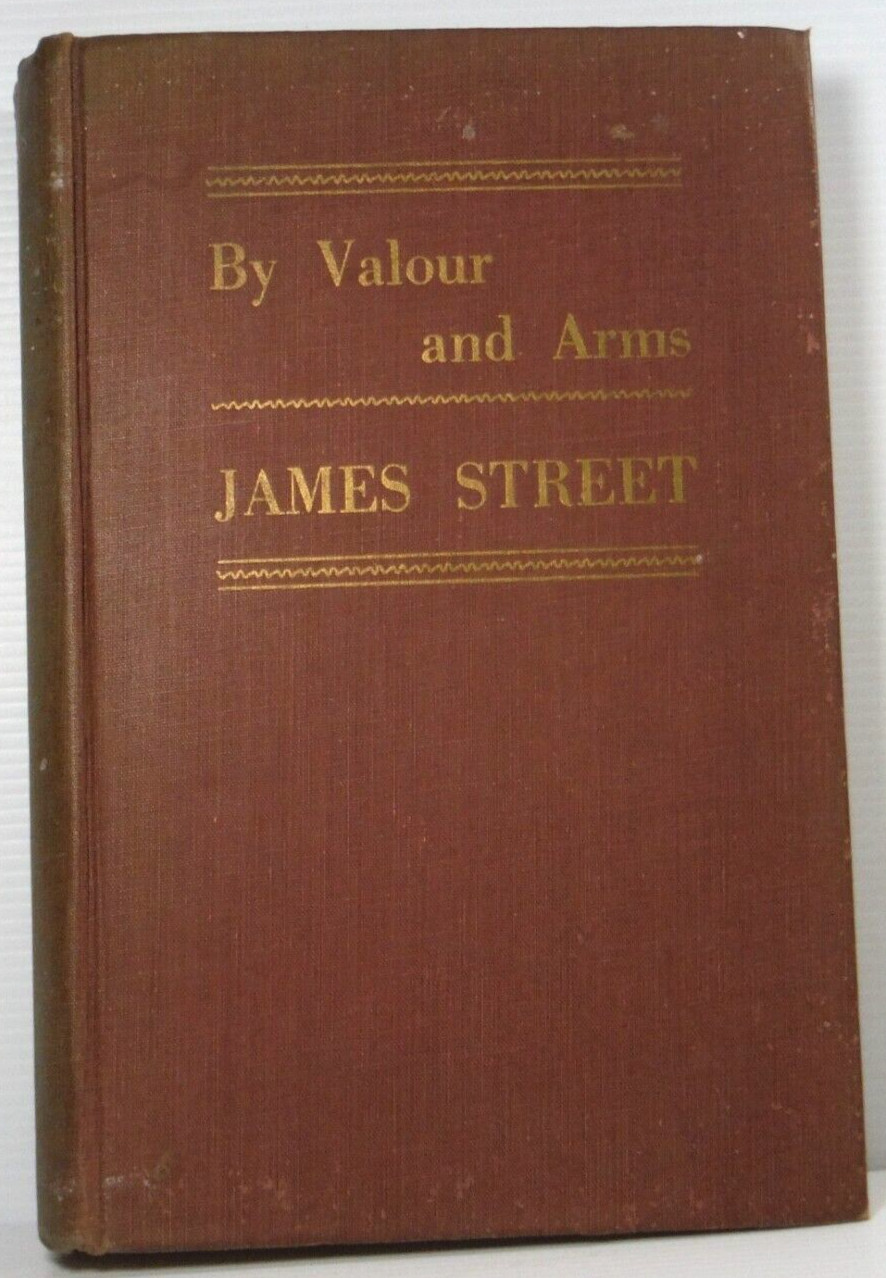 By Valour and Arms historical fiction by James Street vintage book 1945 HC