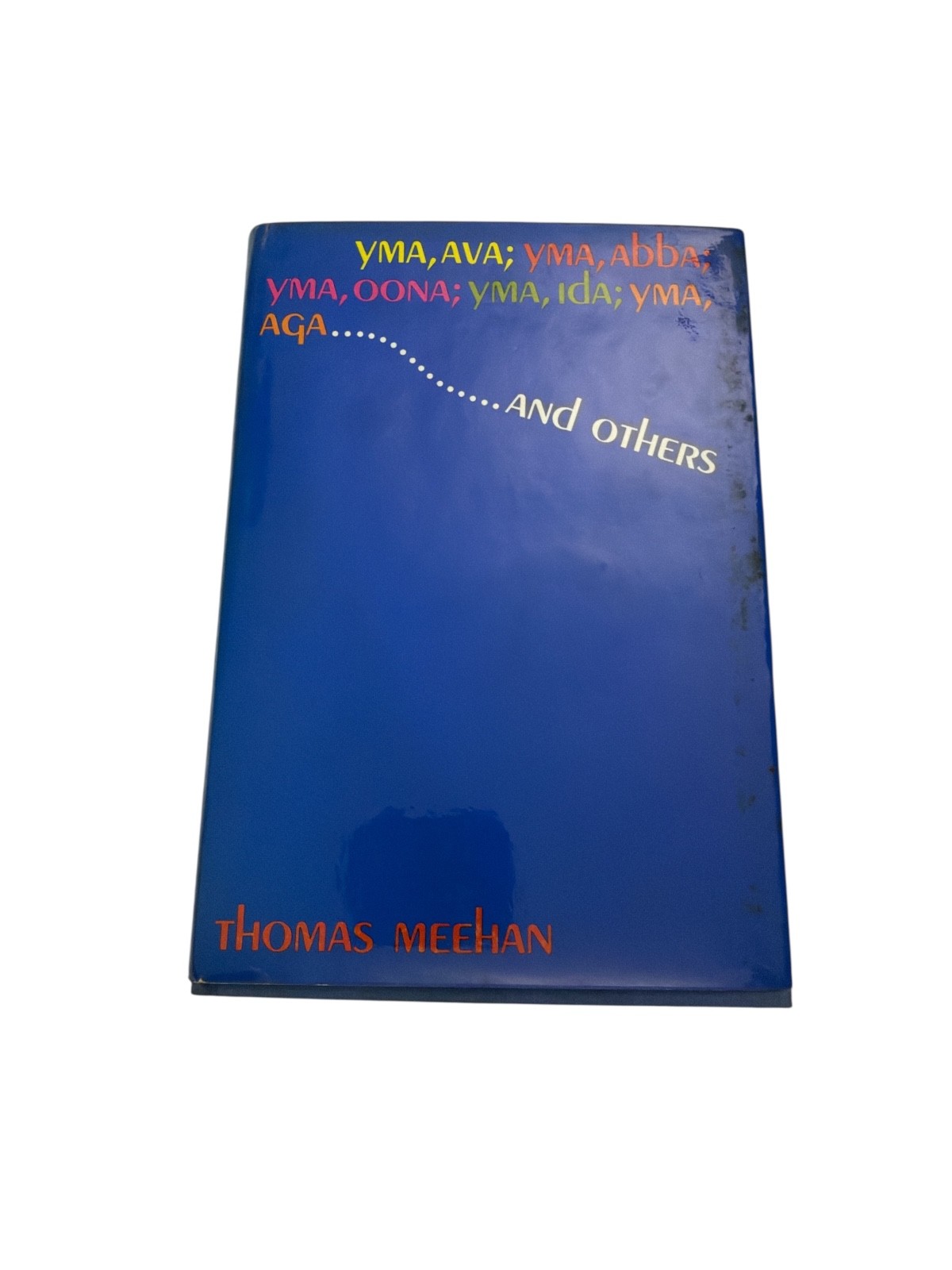Yma, Ava, Yma, Abba… And Others – Thomas Meehan – First Printing Hardcover DJ